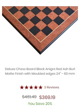 Deluxe Chess Board Black Anigre Red Ash Burl Matte Finish with Moulded edges