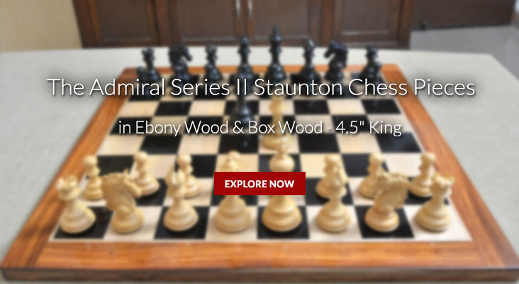 The Admiral Series II Staunton Chess Pieces in Ebony Wood & Box Wood